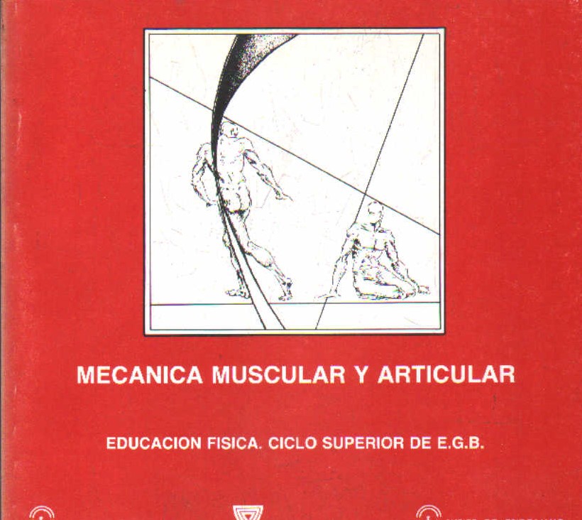 MECANICA MUSCULAR Y ARTICULAR. ED. FISICA CICLO SUPERIOR EGB