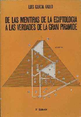 DE LAS VERDADES DE LA EGIPTOLOGIA A LAS VERDADES DE LA GRAN PIRAMIDE.