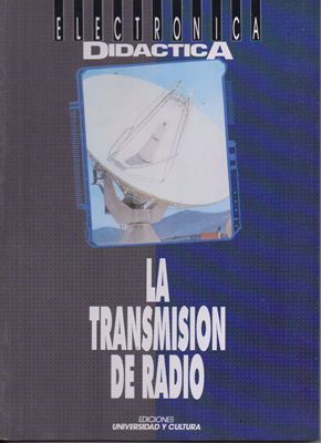 ELECTRONICA DIDACTICA - LA TRANSMISION DE RADIO.