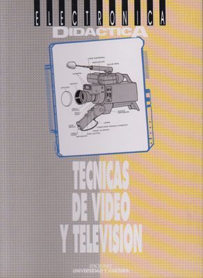 ELECTRONICA DIDACTICA - TECNICAS DE VIDEO Y TELEVISION.