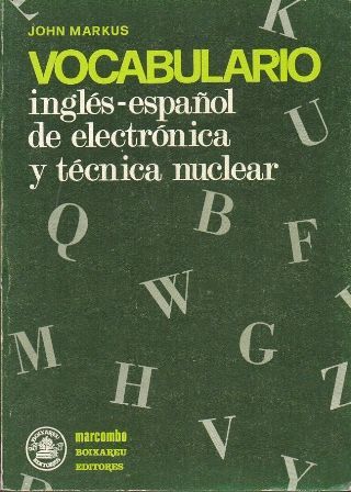 VOCABULARIO INGLES-ESPAÑOL DE ELECTRONICA Y TECNICA NUCLEAR