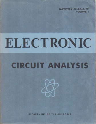 ELECTRONIC CIRCUIT ANALYSIS - NAVWEPS 00-80-T-79 VOLUME I