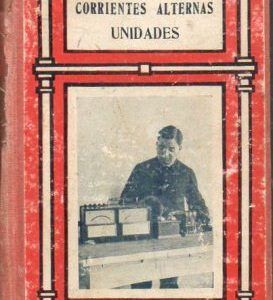 BIBLIOTECA DE ELECTRICISTA PRACTICO TOMO II - CORRIENTES ALTERNAS UNIDADES