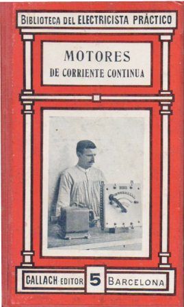 MOTORES DE CORRIENTE CONTINUA-TOMO V  BIBLIOTECA DEL ELECTRICISTA PRACTICO Nº 5