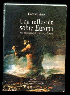 UNA REFLEXION SOBRE EUROPA. PARA LOS ESPAÑOLES DE LA ULTIMA GENERACION.