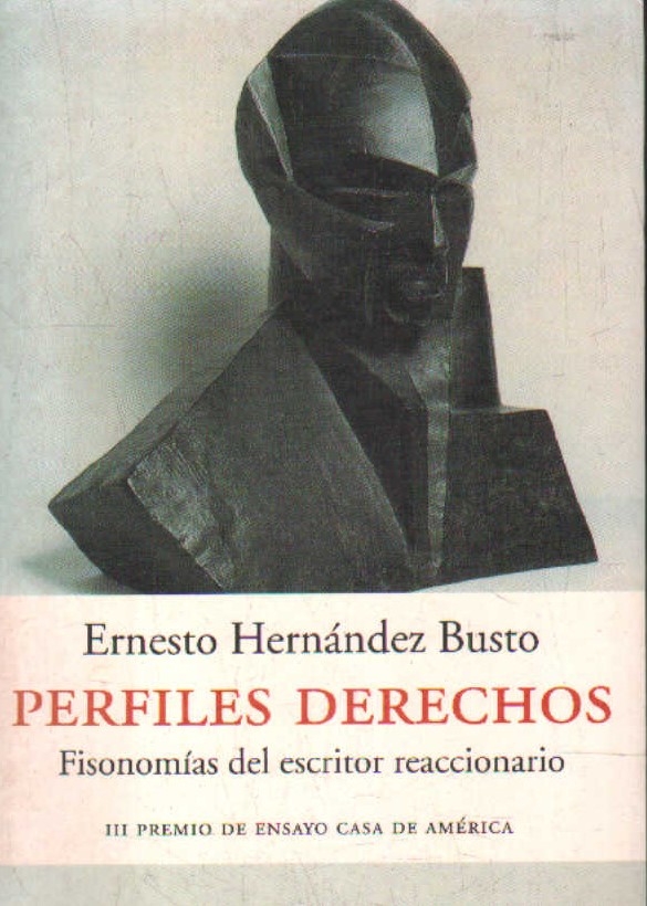 PERFILES DERECHOS. FISIONOMÍAS DEL ESCRITOR REACCIONARIO