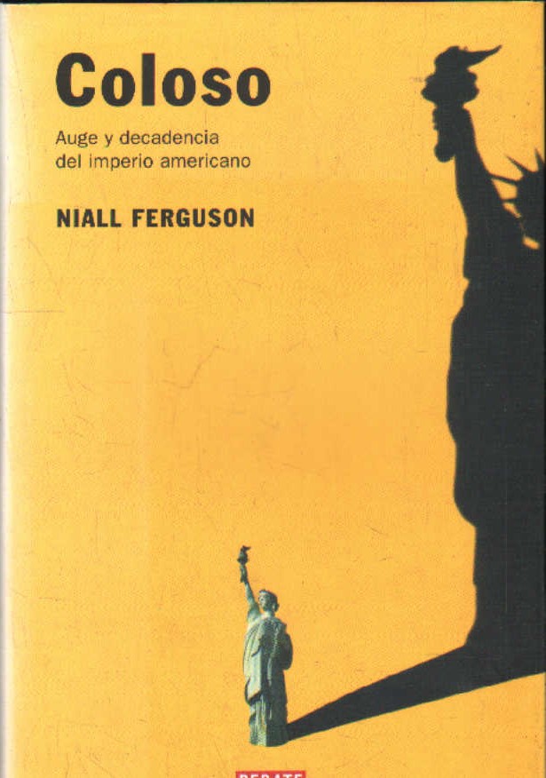 COLOSO. AUGE Y DECADENCIA DEL IMPERIO AMERICANO