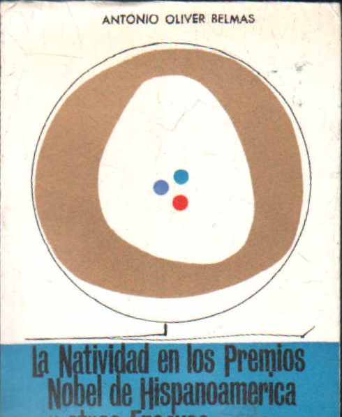 LA NATIVIDAD EN LOS PREMIOS NOBEL DE HISPANOAMERICA Y OTROS ENSAYOS