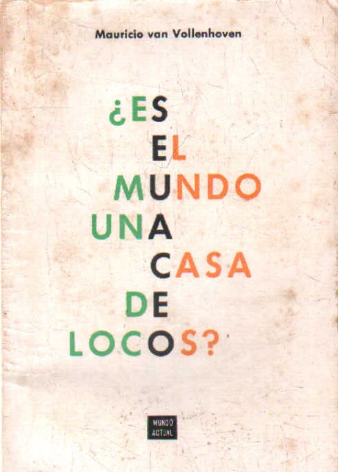 ¿ES EL MUNDO UNA CASA DE LOCOS?
