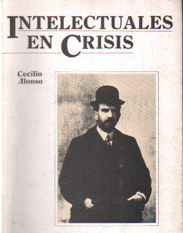 INTELECTUALES EN CRISIS. PIO BAROJA. MILITANTE RADICAL (1905-1911)