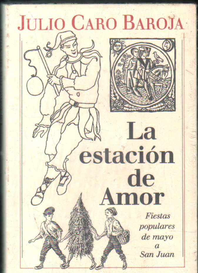 LA ESTACIÓN DE AMOR. FIESTAS POPULARES DE MAYO A SAN JUAN