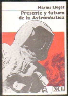 PRESENTE Y FUTURO DE LA ASTRONÁUTICA