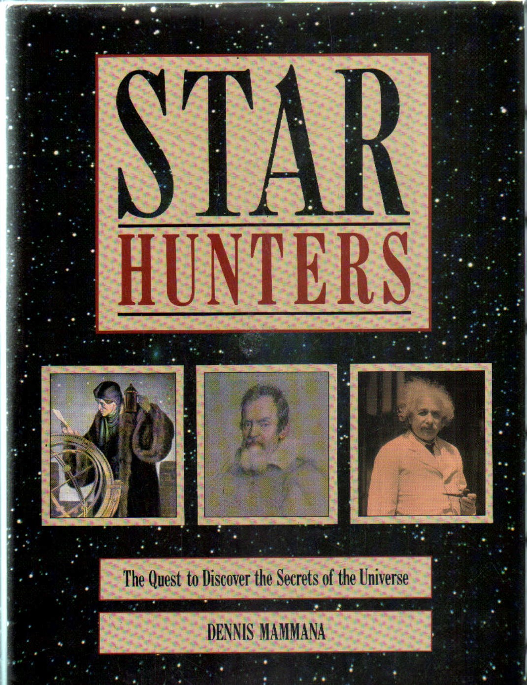 STAR HUNTERS. THE QUEST TO DISCOVER THE SECRETS OF THE UNIVERSE