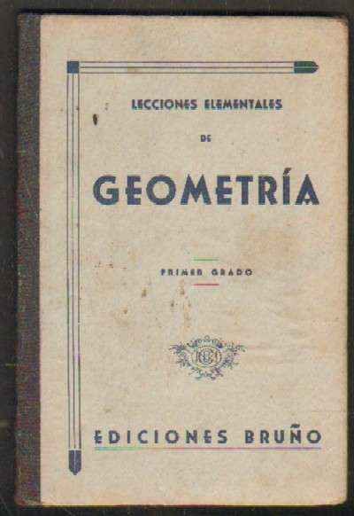 LECCIONES ELEMENTALES DE GEOMETRIA - PRIMER GRADO