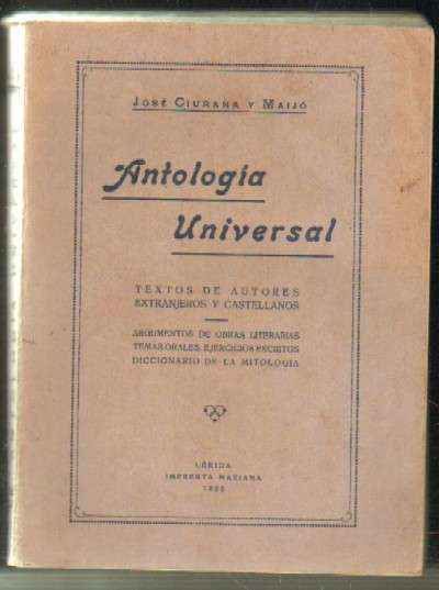 ANTOLOGIA UNIVERSAL. TEXTOS DE AUTORES EXTRANJEROS Y CASTELLANOS