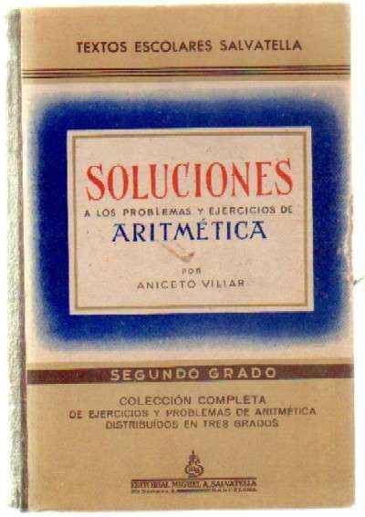 SOLUCIONES A LOS PROBLEMAS Y EJERCICIOS DE ARITMETICA. SEGUNDO GRADO