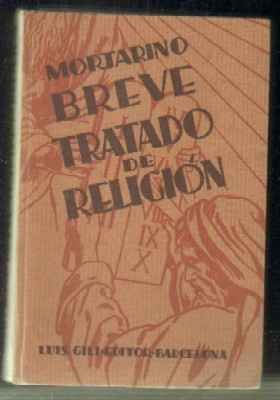 BREVE TRATADO DE RELIGIÓN. SUCINTA EXPOSICIÓN DE LA DOCTRINA CATÓLICA PARA USO DE LAS ESCUELAS