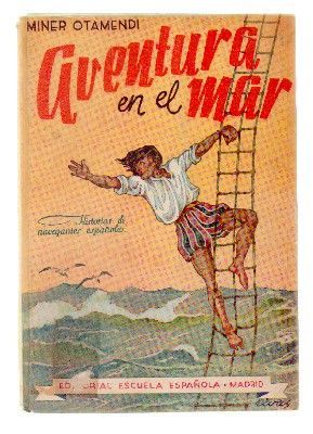 AVENTURA EN EL MAR. HISTORIAS DE NAEGANTES ESPAÑOLES CONTADAS A LOS NIÑOS.