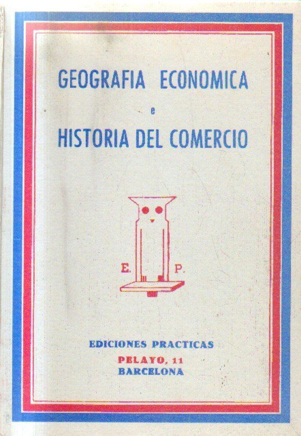 GEOGRAFIA ECONOMICA E HISTORIA DEL COMERCIO.