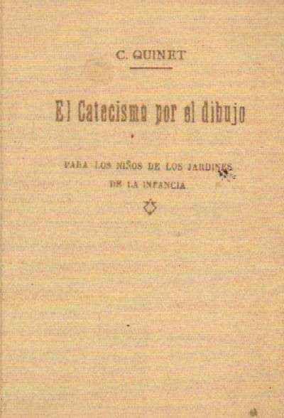 EL CATECISMO POR EL DIBUJO. PARA LOS NIÑOS DE LOS JARDINES DE LA INFANCIA