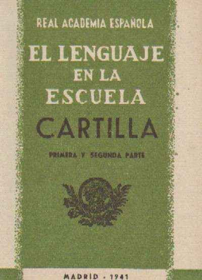 EL LENGUAJE EN LA ESCUELA CARTILLA PRIMERA Y SEGUNDA PARTE