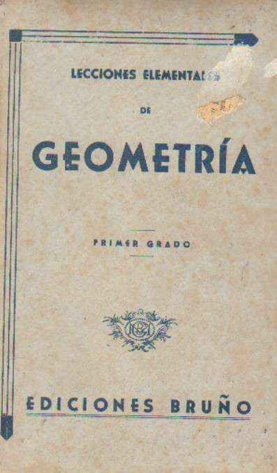 LECCIONES ELEMENTALES DE GEOMETRIA. PRIMER GRADO