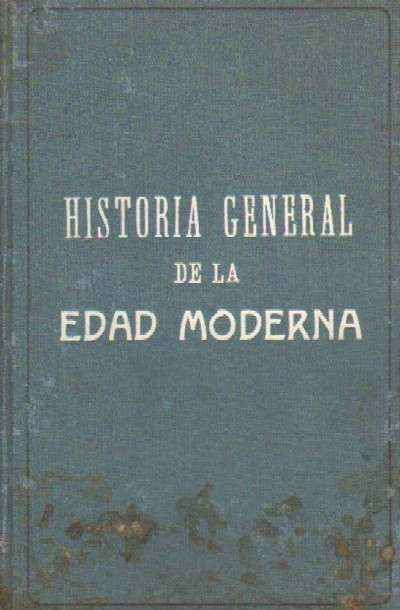 HISTORIA GENERAL DE LA EDAD MODERNA
