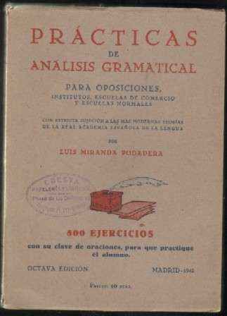 PRACTICAS DE ANALISIS GRAMATICAL PARA OPOSICIONES, INSTITUTOS, ESCUELAS DE COMERCIO Y NORMALES