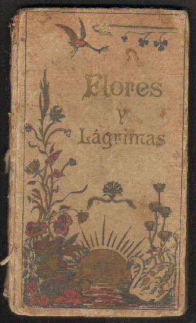 FLORES Y LAGRIMAS O LOS FRUTOS DE UNA BUENA Y DE UNA MALA EDUCACION