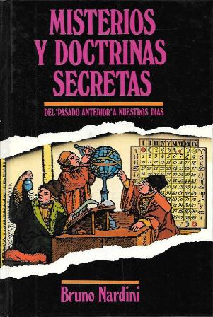 MISTERIOS Y DOCTRINAS SECRETAS - DEL PASADO ANTERIOR A NUESTROS DIAS