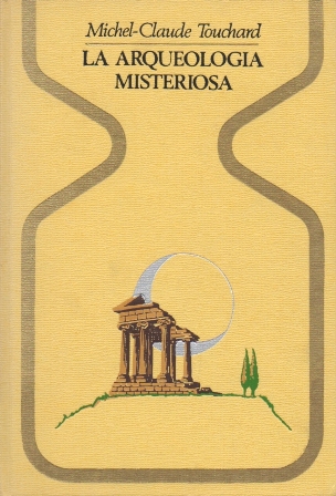 LA ARQUEOLOGIA MISTERIOSA - COLECCIÓN OTROS MUNDOS