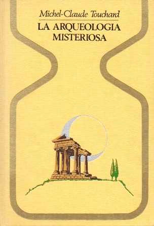LA ARQUEOLOGIA MISTERIOSA - COLECCIÓN OTROS MUNDOS