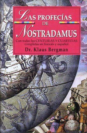 LAS PROFECIAS DE NOSTRADAMUS CON TODAS LAS CENTURIAS Y CUARTETAS