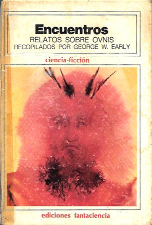 ENCUENTROS. RELATOS SOBRE OVNIS RECOPILADOS POR GEORGE W. EARLY
