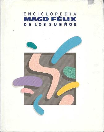 ENCICLOPEDIA MAGO FELIX DE LOS SUEÑOS