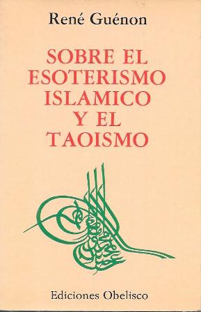 SOBRE EL ESOTERISMO ISLAMICO Y EL TAOISMO