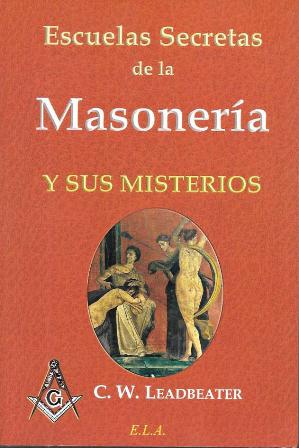 ESCUELAS SECRETAS DE LA MASONERIA Y SUS MISTERIOS