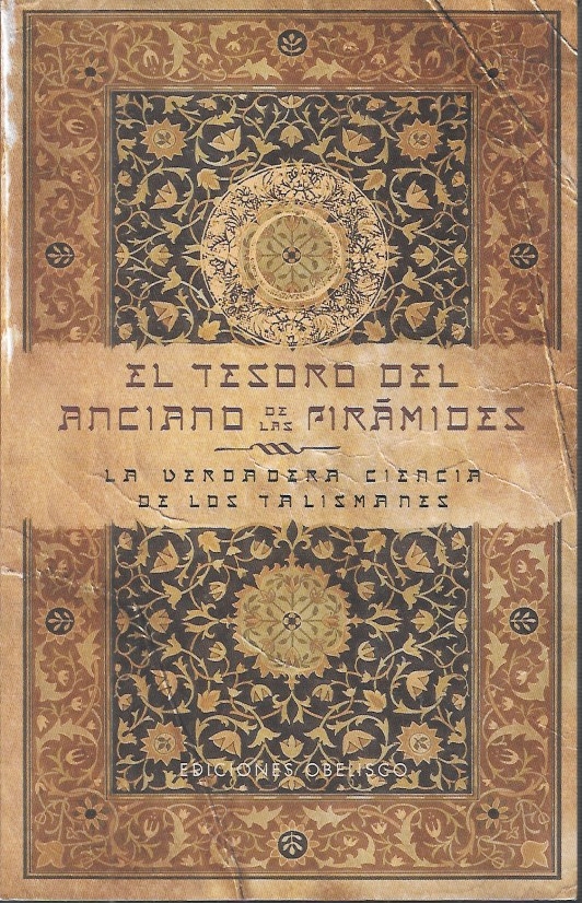 EL TESORO DEL ANCIANO DE LAS PIRAMIDES - LA VERDADERA CIENCIA DE LOS TALISMANES