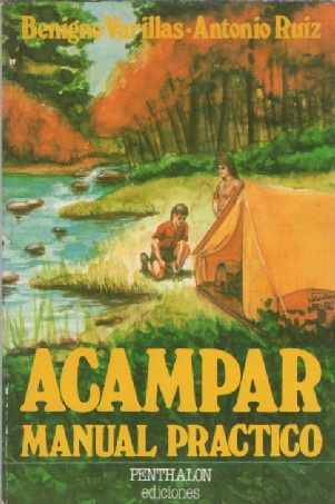 ACAMPAR MANUAL PRACTICO. BENIGNO VARILLAS Y ANTONIO RUIZ
