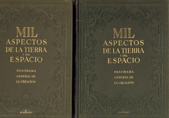 MIL ASPECTO DE LA TIERRA Y DEL ESPACIO. DOS TOMOS.