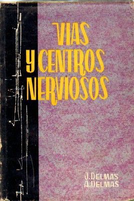 VIAS Y CENTROS NERVIOSOS.