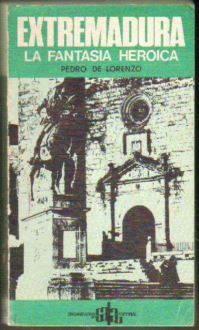 EXTREMADURA. LA FANTASIA HEROICA