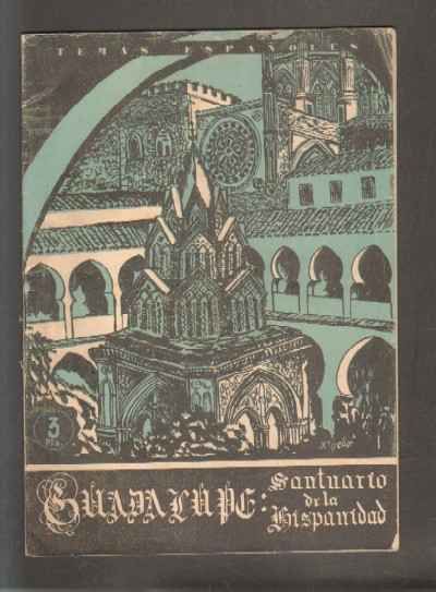 GUADALUPE. SANTUARIO DE LA HISPANIDAD.