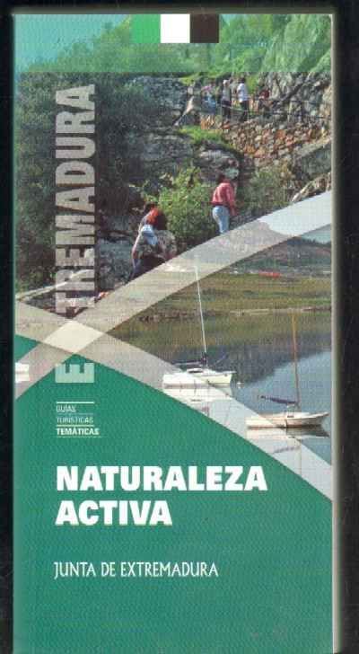 EXTREMADURA. NATURALEZA ACTIVA. GUIA DE TURISMO ACTIVO DE EXTREMADURA.