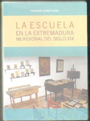 LA ESCUELA EN LA EXTREMADURA MERIDIONAL DEL SIGLO XIX