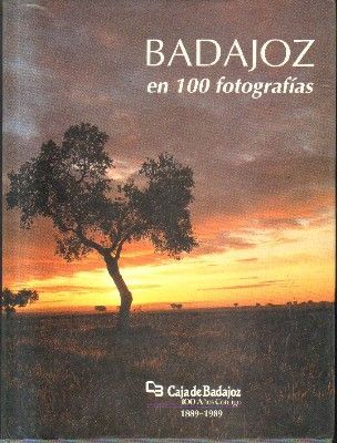 BADAJOZ EN 100 FOTOGRAFIAS.