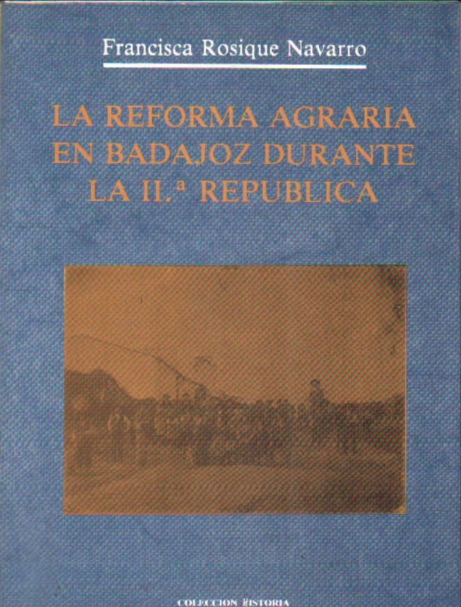 LA REFORMA AGRARIA EN BADAJOZ DURANTE LA Iiª REPUBLICA