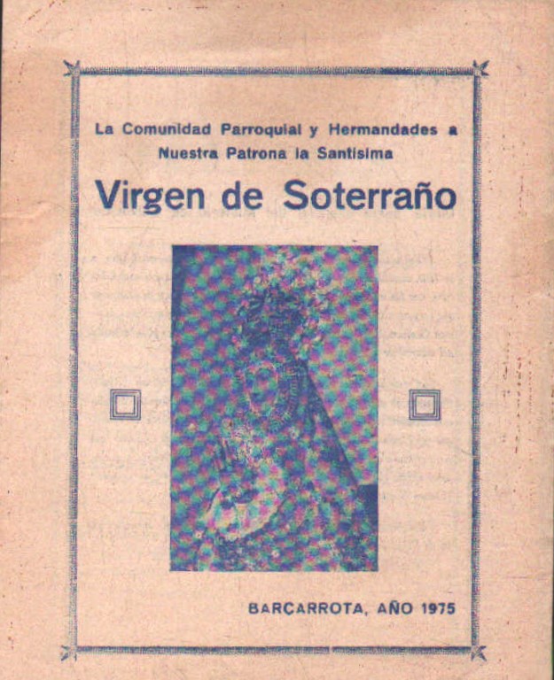 LA COMUNIDA PARROQUIAL Y HERMANDADES A NTRA. PATRONA LA SANTISIMA VIRGEN DE SOTERRAÑO