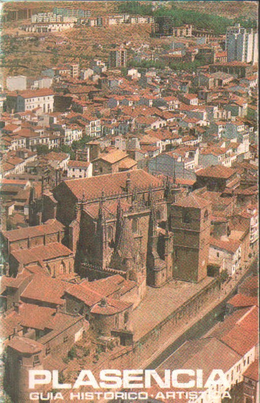 PLASENCIA. GUIA HISTORICO-ARTÍSTICA