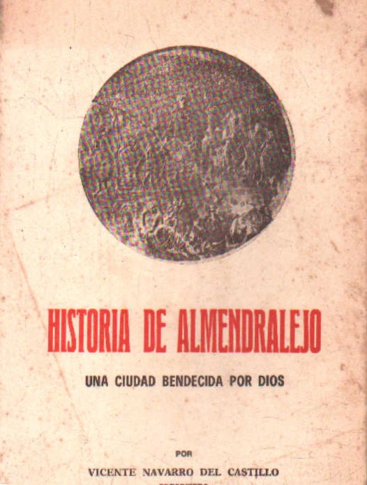 HISTORIA DE ALMENDRALEJO, UNA CIUDAD BENDECIDA POR DIOS